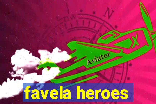 favela heroes